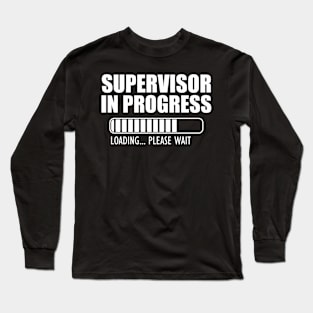 Supervisor in progress loading w Long Sleeve T-Shirt